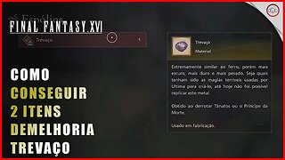 Final Fantasy 16 (FFXVI), Como conseguir item de melhoria Trevaço | Super-Dica