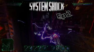 System Shock Remake | Ep2 | No Commentary