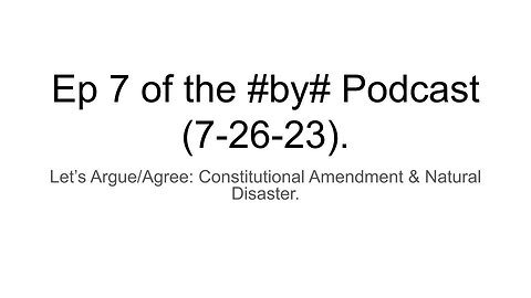 Ep 7 of the #by# Podcast (7-26-23).
