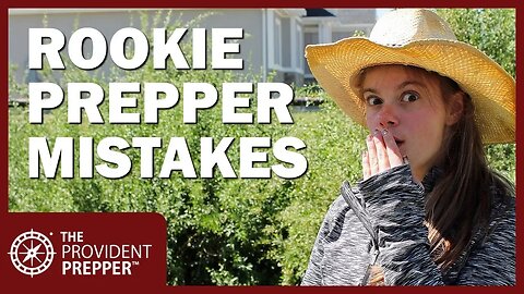 20 Rookie Prepper Mistakes and How to Avoid Them