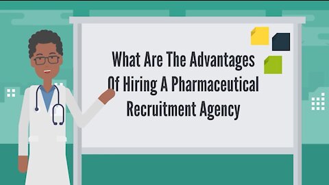 What Are The Advantages Of Hiring A Pharmaceutical Recruitment Agency