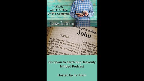 Study in the NT John 14, on Down to Earth But Heavenly Minded Podcast