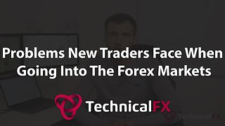 Problems New Traders Face When They Go Into The Forex Markets