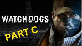 Watch_Dogs -- Part C