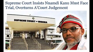 SIT @ HOME KICKS OFF: SUPREME COURT INSISTS NNAMDI KANU MUST FACE TRIAL, OVERTURNS A’COURT JUDGEMENT