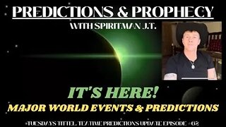 IT'S HERE!! MAJOR WORLD EVENTS & PREDICTIONS