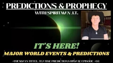 IT'S HERE!! MAJOR WORLD EVENTS & PREDICTIONS