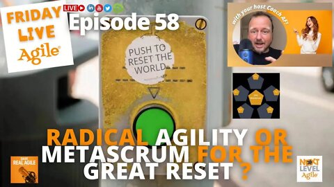 Radical Agility or MetaScrum for The Great Reset ? 🔴 Friday Live Agile #58