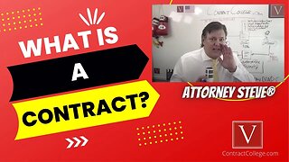 What is a Contract? Attorney Steve® explains in episode #1 of Contract College
