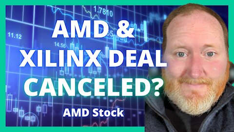 AMD & Xilinx Push Acquisition Deal into 2022 | AMD Stock