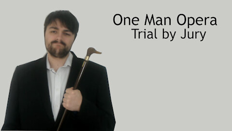 Trial by Jury - One man Opera