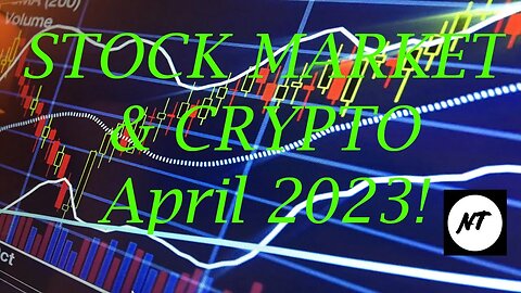 STOCK MARKET and CRYPTO April 2023! NakedTrader #029