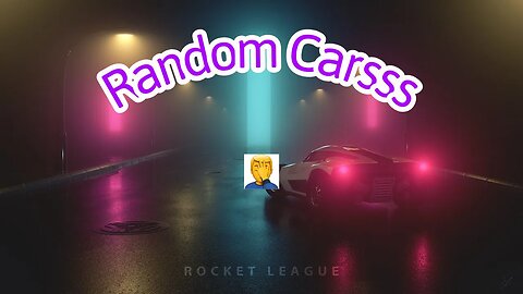 Rocket League Comp (With Random Cars\People To)
