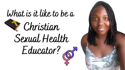 My Journey as a Christian Sexual Health Educator