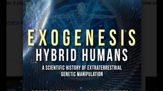 Exogenesis: Hybrid Humans, A Scientific History of ET Genetic Manipulation, Bruce Fenton