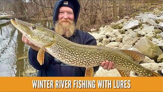 River Fishing For Winter Smallmouth Bass & Northern Pike / Winter River Fishing With Lures