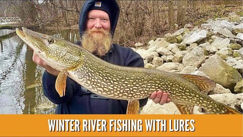 River Fishing For Winter Smallmouth Bass & Northern Pike / Winter River Fishing With Lures