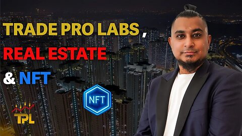 Trade Pro Labs ,REAL EASTATE AND NFT