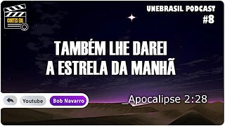 Quem é a Estrela da Manhã - A Ira do Cordeiro #unebrasilpodcast