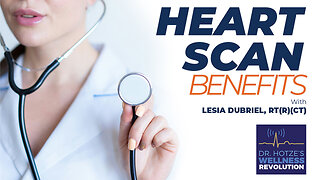 The Benefits of a Heart Scan with Lesia Dubriel, RT(R)(CT)