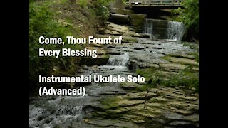 Come, Thou Fount of Every Blessing Instrumental Ukulele Solo (Advanced)