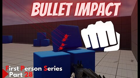 Unreal Engine 5.1 - 28 Bullet Impact/Velocity - First Person Series