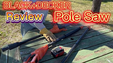 BLACK+DECKER Pole Saw Review