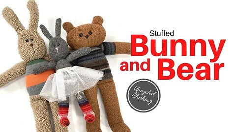 DIY Stuffed BUNNY and BEAR | Upcycled Clothing Sewing Tutorial