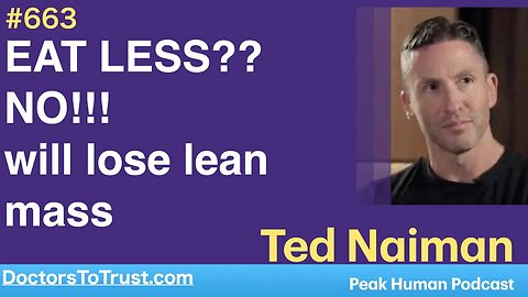 TED NAIMAN 2a | classic || EAT LESS?? NO!!! will lose lean mass