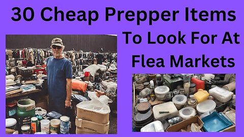 30 Cheap Prepper Items To Look For At Flea Markets