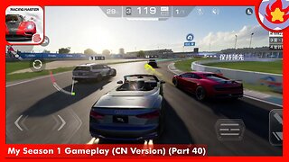 My Season 1 Gameplay (CN Version) (Part 40) | Racing Master