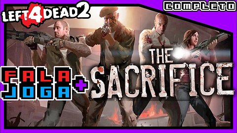 O Sacrifício - Left 4 Dead 2 COOP PC - Completo (Fala + Joga)