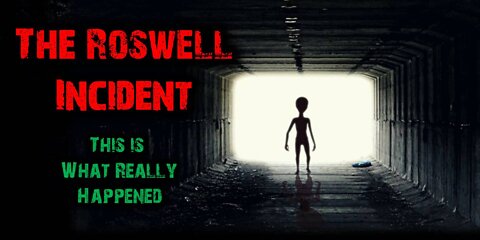 THE ROSWELL INCIDENT | What really happened?