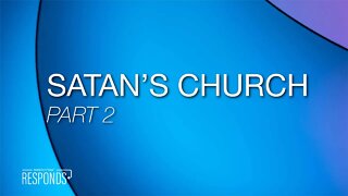 Reasons for Hope Responds | Satan's Church - Part 2