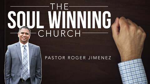 The SOUL WINNING Church | Pastor Roger Jimenez