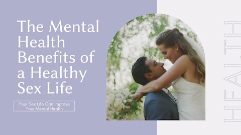 The Mental Health Benefits of a Healthy Sex Life