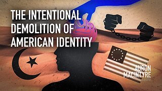 The Intentional Demolition of American Identity