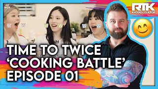 TWICE (트와이스) - 'Time To Twice' Cooking Battle EP 01 (Reaction)