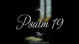 Psalm 19 | KJV | Click Links In Video Details To Proceed to The Next Chapter/Book