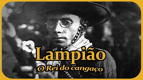 O Rei do Cangaço - Lampião - Micro Historias