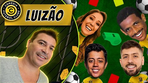 COMÉDIA FUTEBOL CLUBE - LUIZÃO