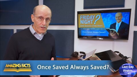 Once Saved Always Saved? With Doug Batchelor