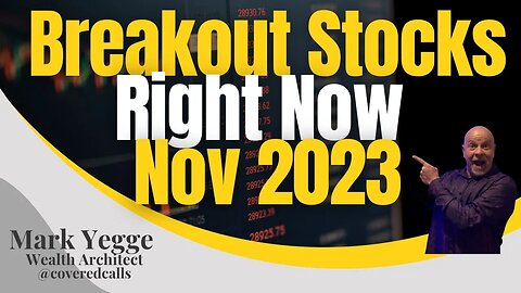 Covered Call - Breakout Stocks Right Now Nov 2023