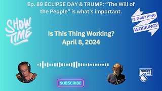 Ep. 89 Eclipse Day & TRUMP: "The Will of The People" is what's Important!