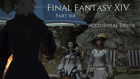 Final Fantasy XIV Part 164 - Accidental Truth