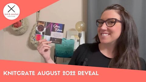 Knitcrate August 2022 Reveal