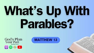 Matthew 13 | Unlocking the Meaning: Jesus' Intentions with Parables