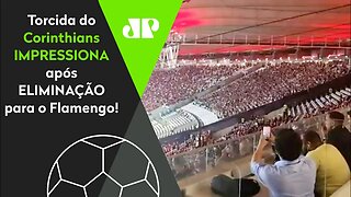 IMPRESSIONANTE! OLHA o que a TORCIDA do Corinthians FEZ após a ELIMINAÇÃO pro Flamengo!