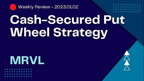 Cash Secured Put Strategy | Wheel Strategy Options | Weekly Review | New Position with MRVL