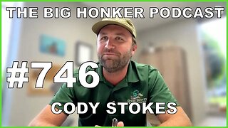 The Big Honker Podcast Episode #746: Cody Stokes